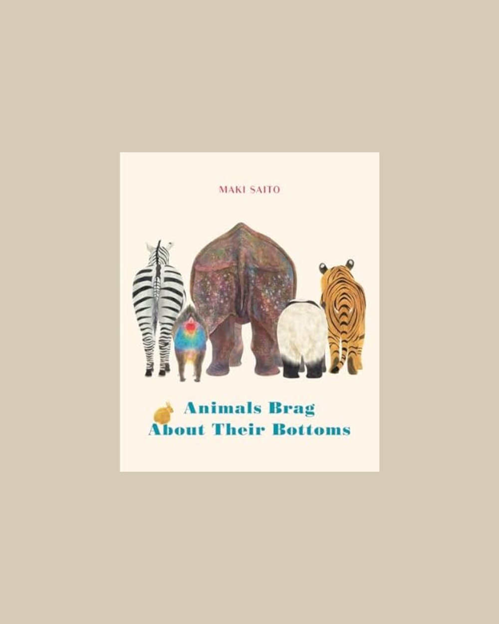 Animals Brag about their Bottoms - Maki Saito