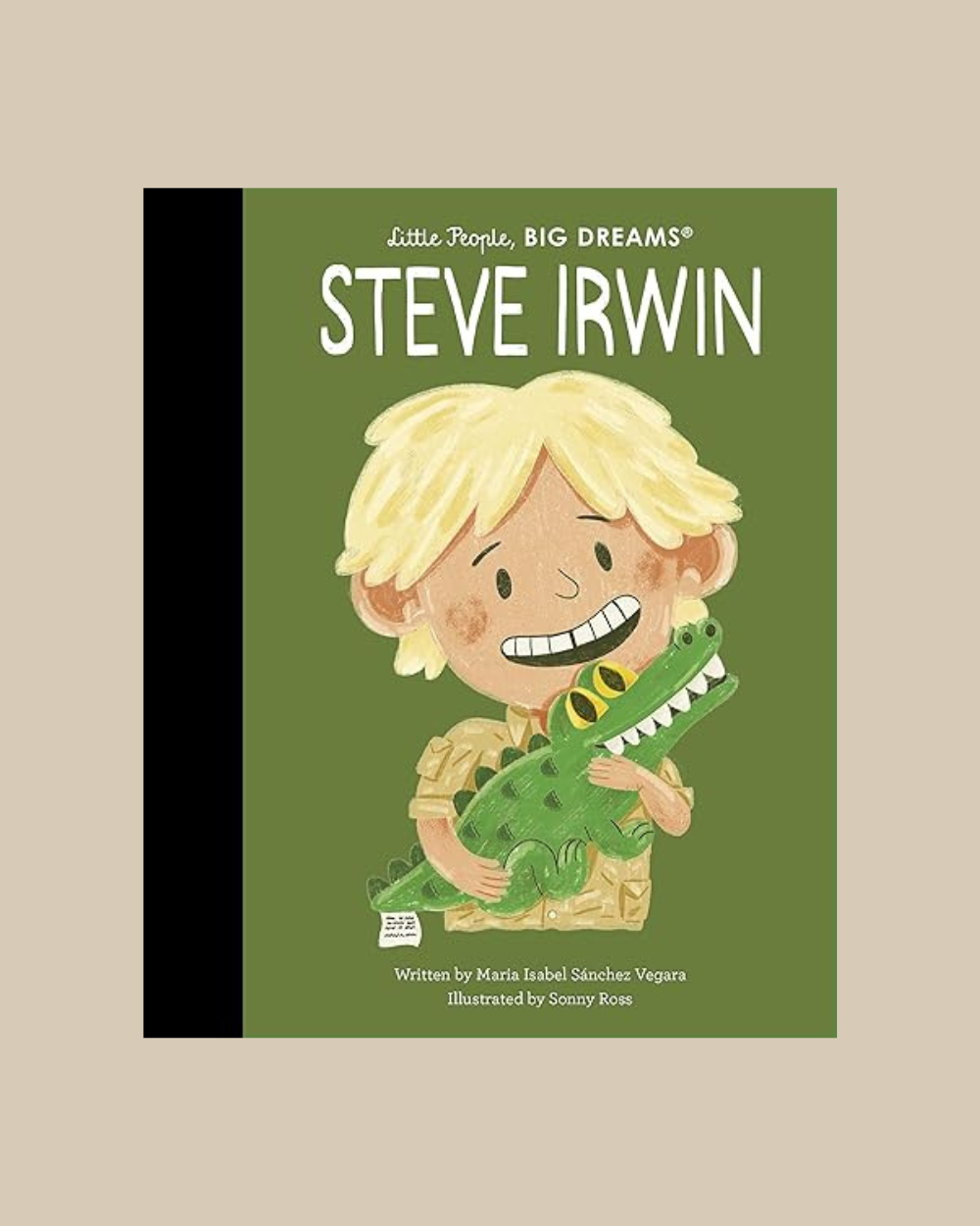 Little People, Big Dreams - Steve Irwin