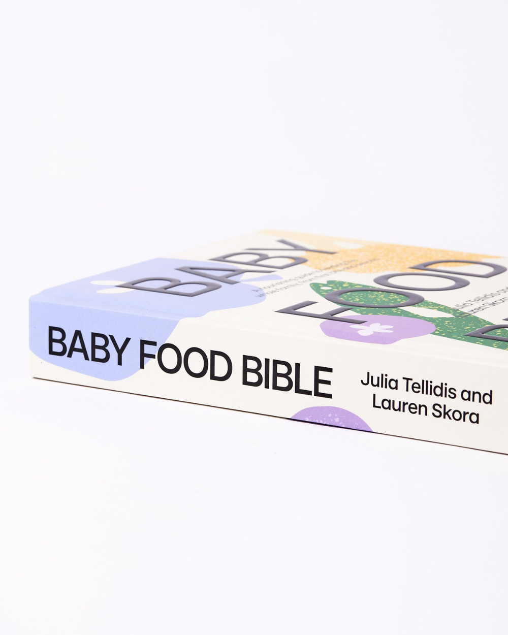 Baby Food Bible - Julia Tellidis & Lauren Skora