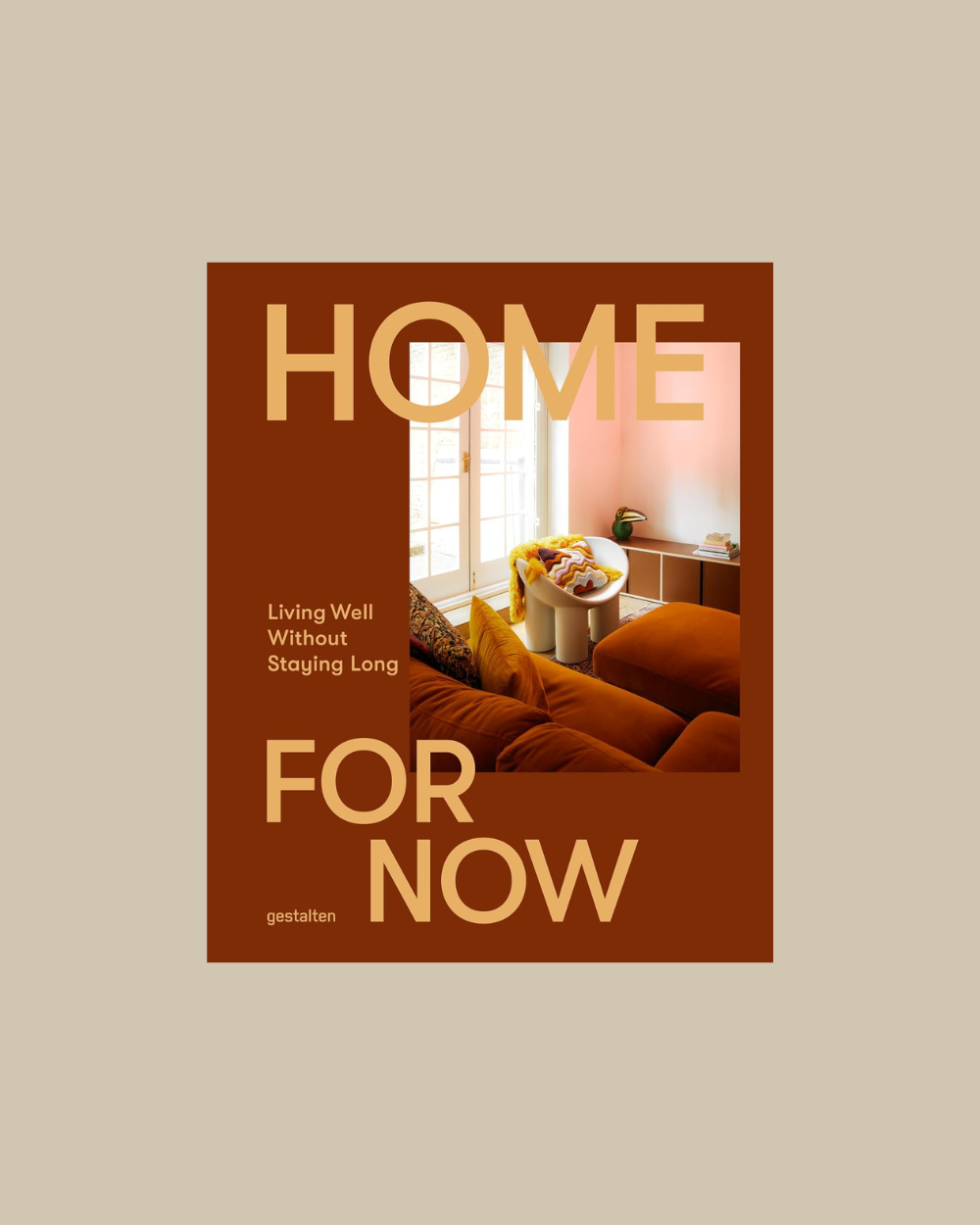 Home for Now- Living Well Without Staying Long