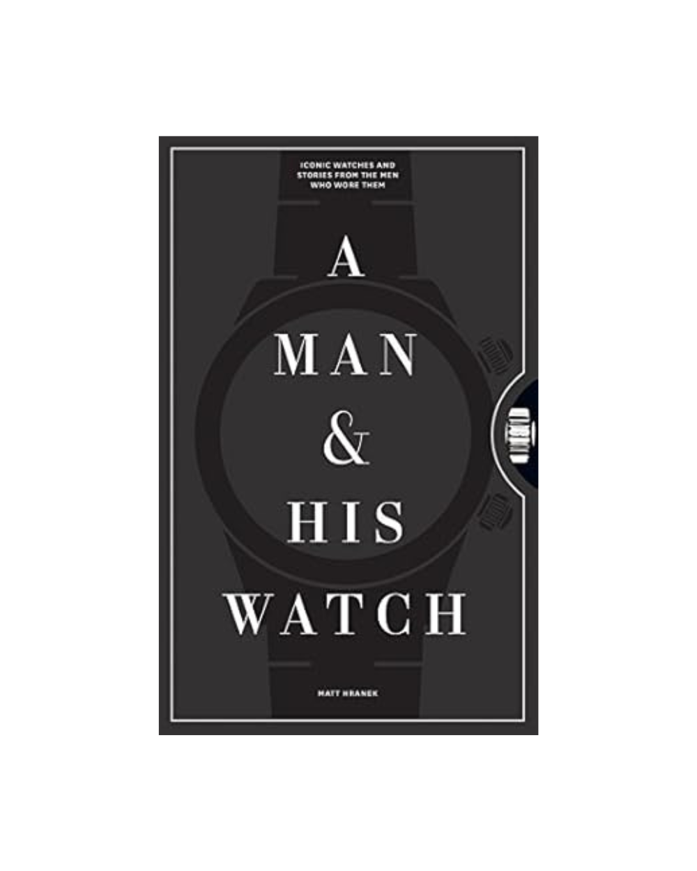 A Man & His Watch - Matt Hranek