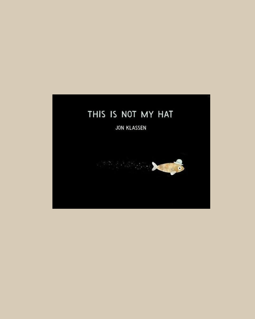 This Is Not My Hat - Jon Klassen