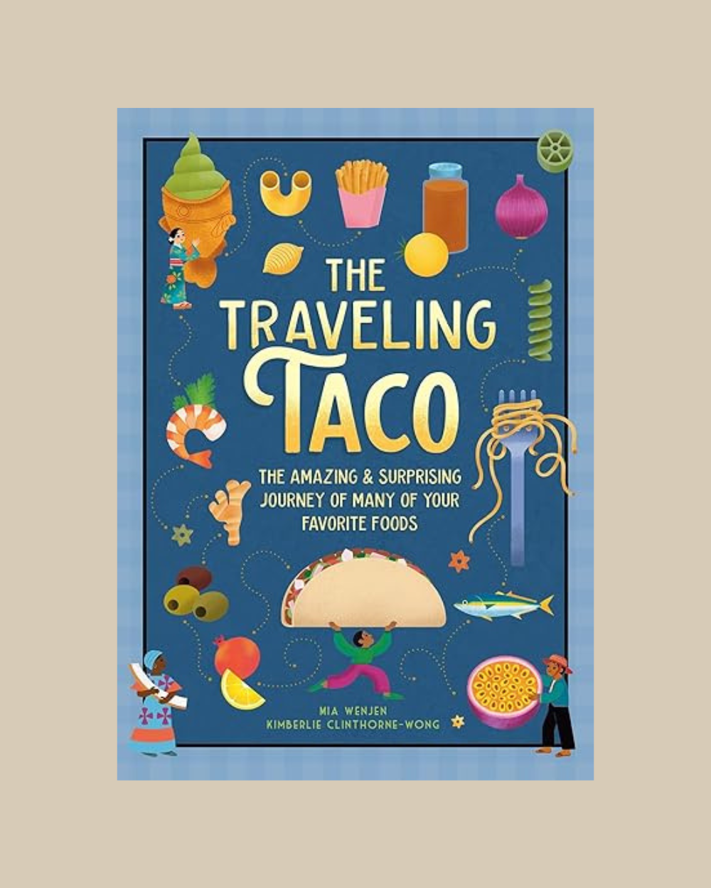 The Traveling Taco - Mia Wenjen