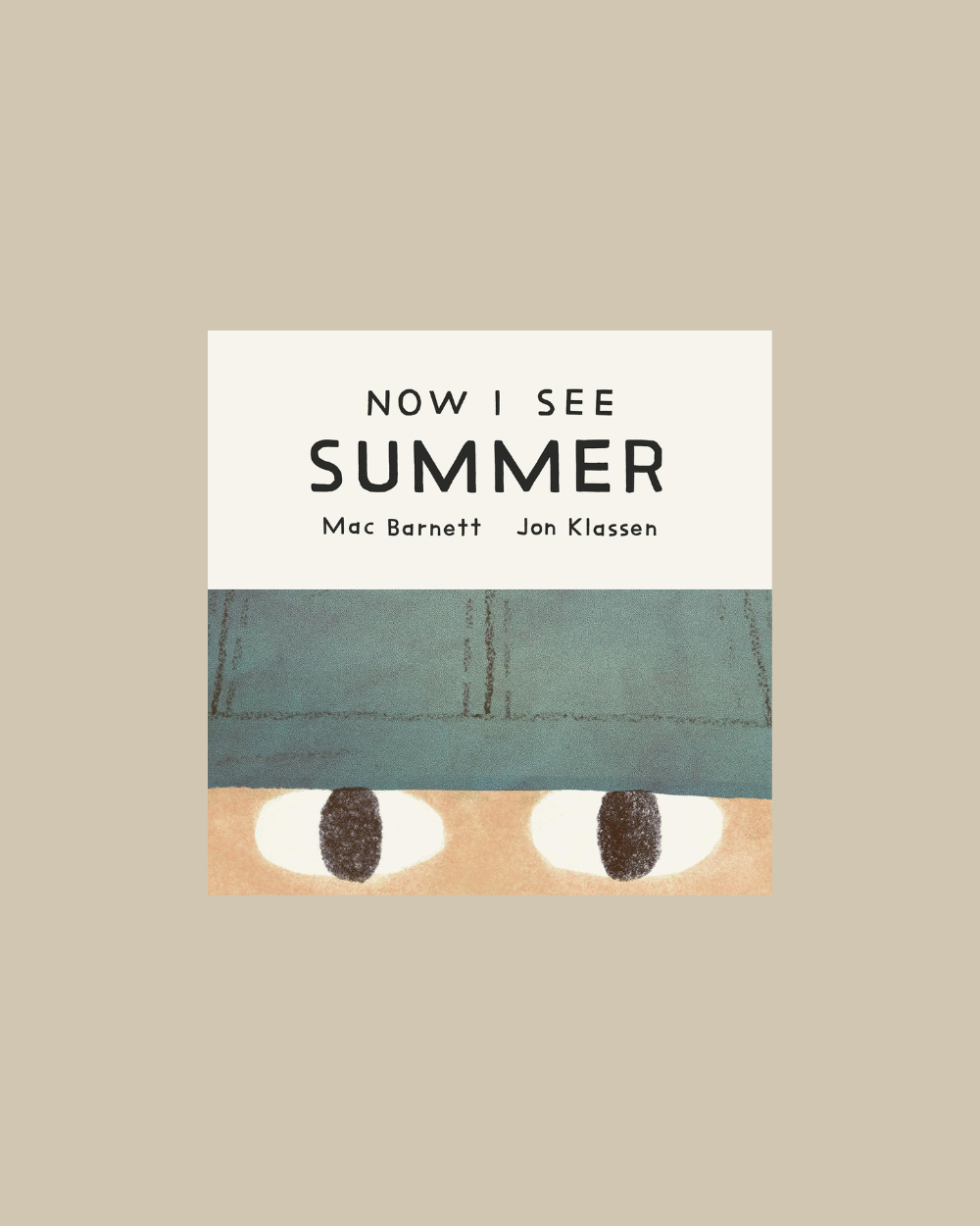 Now I See Summer- Mac Barnett & Jon Klassen